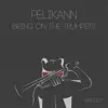 Pelikann - Bring On the Trumpets - EP